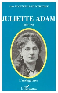 JULIETTE ADAM : L'INSTIGATRICE