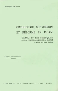 Orthodoxie, subversion et réforme en islam