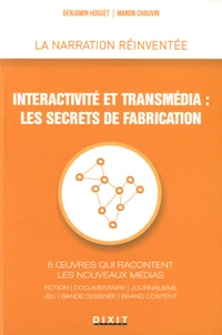 Interactivité et transmédia : les secrets de fabrication