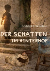 Der Schatten im Hinterhof