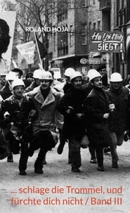 ... schlage die Trommel, und fürchte dich nicht / Band III