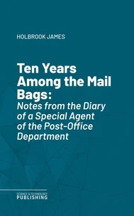 Ten Years Among the Mail Bags