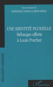 Une Identite Plurielle. Melanges Offerts A Louis Porcher