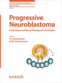 Holger Christiansen et Nina Merete Christiansen - Progressive Neuroblastoma - Innovation and Novel Therapeutic Strategies.