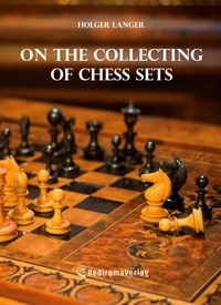 Holger Langer - On the Collecting of Chess Sets.
