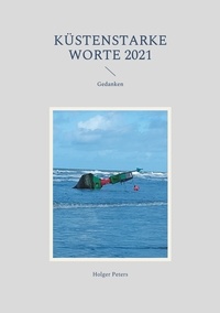 Holger Peters - Küstenstarke Worte 2021 - Gedanken.