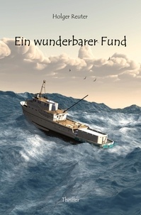 Holger Reuter - Ein wunderbarer Fund - Thriller.