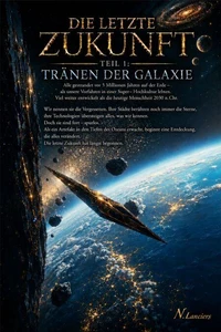 Die letzte Zukunft oder Tränen der Galaxie
