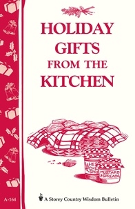 Holiday Gifts from the Kitchen - Storey's Country Wisdom Bulletin A-164.