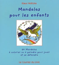Mandalas Pour Les Enfants. 64 Mandalas A Colorier Ou A Peindre Pour Jouer Et Se Detendre