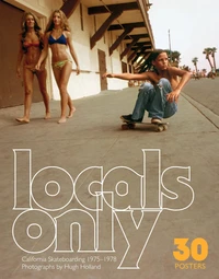 Locals Only. California Skateboarding 1975-1978