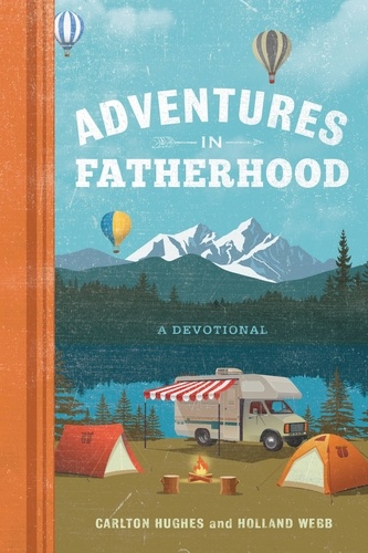 Adventures in Fatherhood. A Devotional