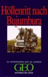 Höllenritt nach Bujumbura - 25 Reportagen aus 25 Jahren GEO.