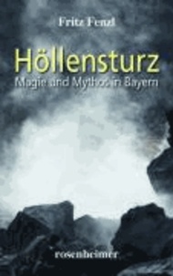Höllensturz - Magie und Mythos in Bayern.
