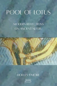 Pool of Lotus: Modern Reflections on Ancient Neteru