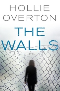 Hollie Overton - The Walls.