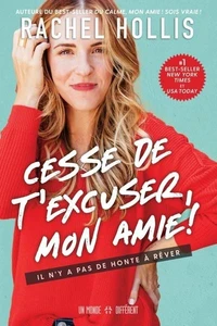 Cesse de t'excuser, mon amie !