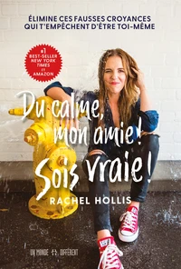 Du calme, mon amie ! Sois vraie !