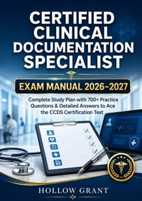 Certified Clinical Documentation Specialist Exam Manual 2026–2027