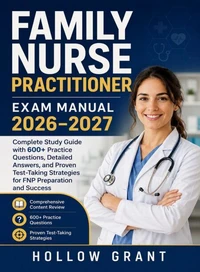 Family Nurse Practitioner Exam Manual 2026–2027