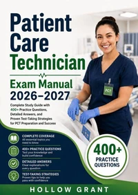 Patient Care Technician Exam Manual 2026–2027