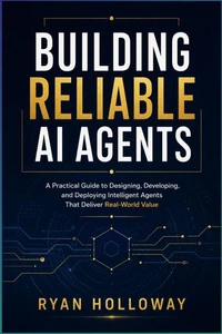 Building Reliable AI Agents