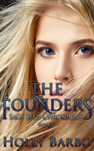  Holly Barbo - The Founders - The Sage Seed Chronicles, #1.