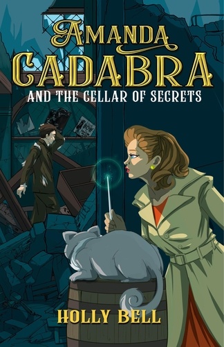  Holly Bell - Amanda Cadabra and The Cellar of Secrets - The Amanda Cadabra Cozy Paranormal Mysteries, #2.