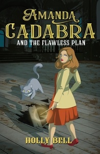  Holly Bell - Amanda Cadabra and The Flawless Plan - The Amanda Cadabra Cozy Paranormal Mysteries, #3.