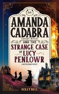 Amanda Cadabra and The Strange Case of Lucy Penlowr