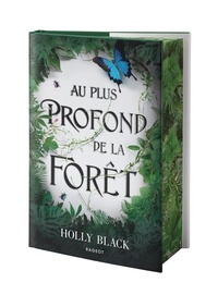Holly Black - Au plus profond de la forêt.