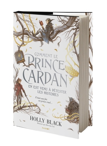 Holly Black - Comment le prince Cardan en est venu à détester les histoires.