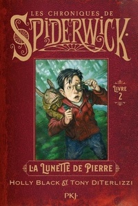Holly Black et Tony DiTerlizzi - Les Chroniques de Spiderwick Tome 2 : La Lunette de Pierre.