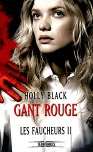 Holly Black - Les faucheurs Tome 2 : Gant rouge.