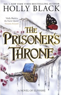 Holly Black - The Folk of the Air  : The Prisoner's Throne.