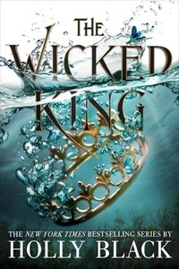 Holly Black - The Wicked King.