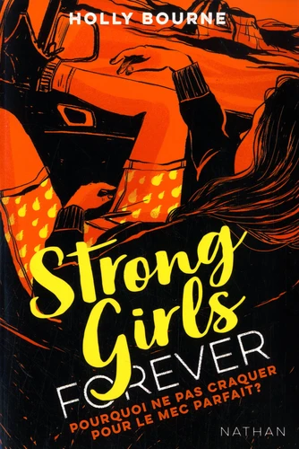 Couverture de Strong Girls Forever n° Tome 2 Pourquoi ne pas craquer pour le mec parfait ?