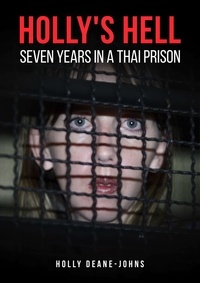  Holly Deane-Johns - Holly's Hell - Seven Years in a Thai Prison.
