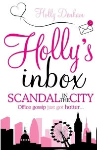 Holly Denham - Holly's Inbox - Scandal in the City.
