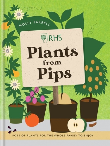 RHS Plants from Pips. Pots of plants for the whole family to enjoy
