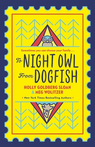 Holly Goldberg-Sloan et Meg Wolitzer - To Night Owl From Dogfish.