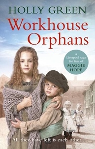 Holly Green - Workhouse Orphans.