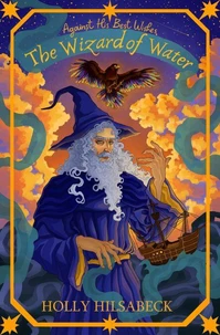 Against His Best Wishes, The Wizard of Water