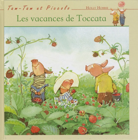 Holly Hobbie - Tam-Tam et Piccolo Tome 2 : Les vacances de Toccata.