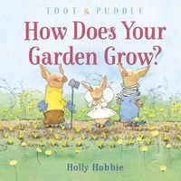 Toot &amp; Puddle: How Does Your Garden Grow?