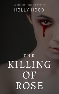  Holly Hood - The Killing of Rose.
