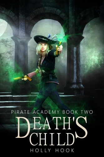  Holly Hook - Death's Child - Pirate Academy, #2.