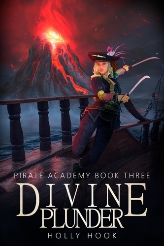  Holly Hook - Divine Plunder - Pirate Academy, #3.