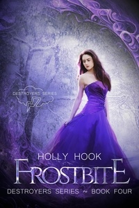  Holly Hook - Frostbite [Destroyers, Book Four] - Destroyers Series, #4.