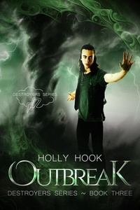  Holly Hook - Outbreak - Destroyers Series, #3.